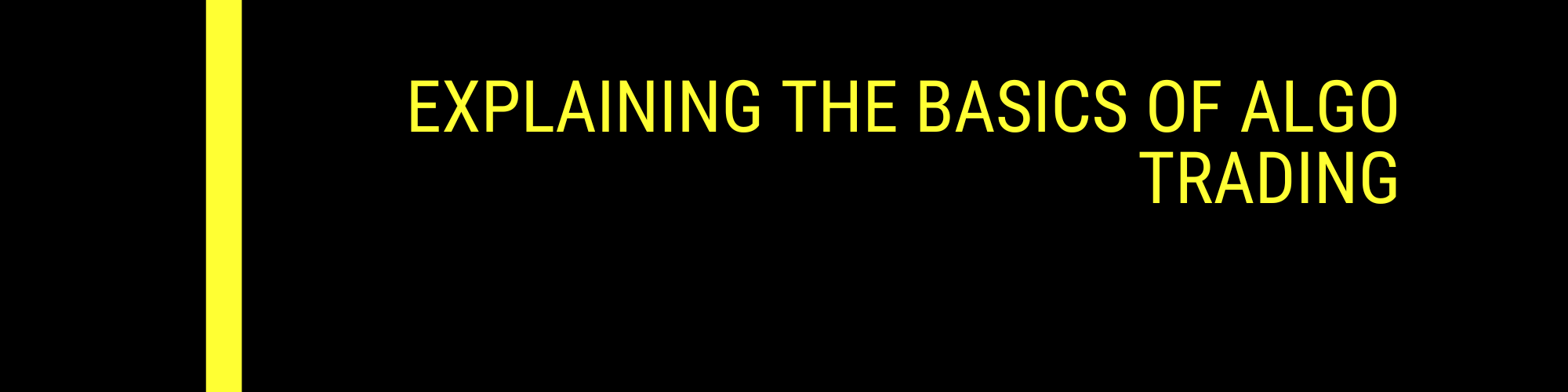 Explaining the Basics of Algo Trading